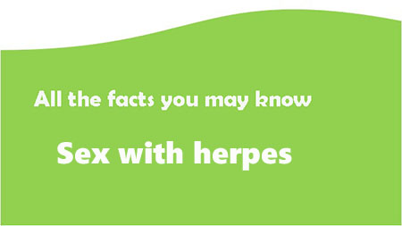 Herpes Won't Ruin Your Sex Life, sex with herpes facts